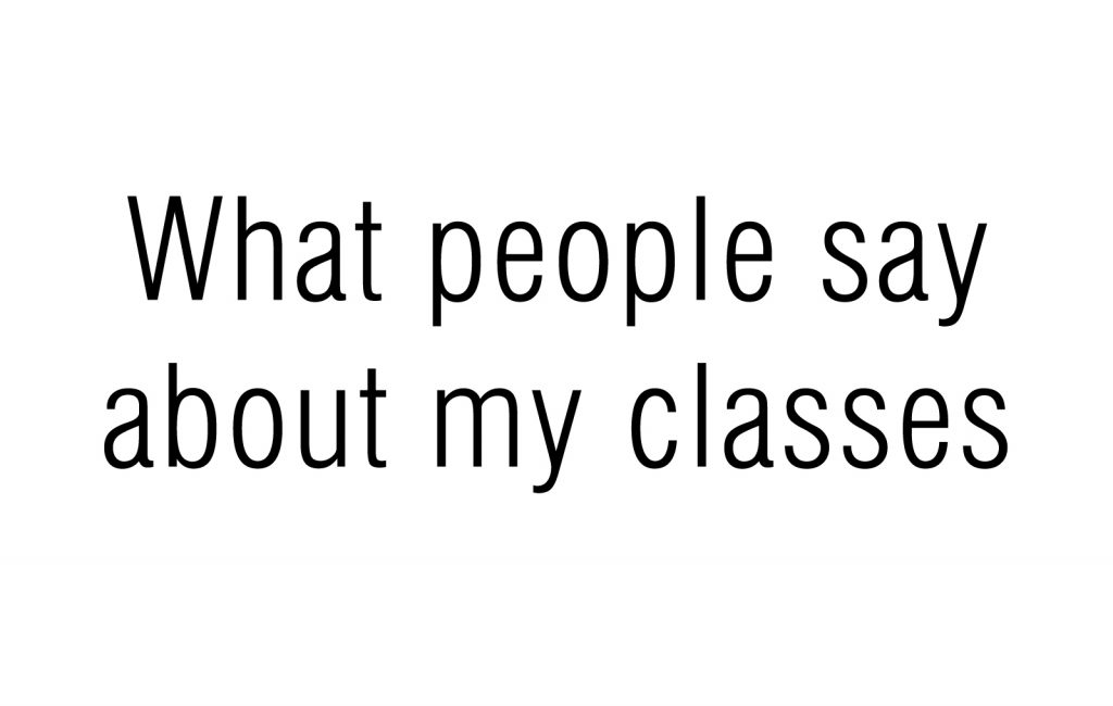 What people say about my classes